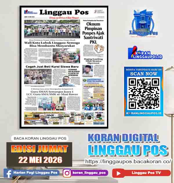 Linggau Pos, Jumat, 22 Mei 2026