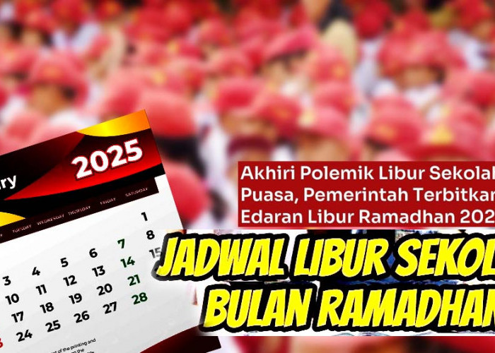 Libur Sekolah Ramadan 2025 dan Idul Fitri Sesuai Surat Edaran 22 Hari Tambahan Ada Weekend