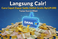 Langsung Cair! Cara Cepat Dapat Saldo DANA Gratis Rp129.000 Tanpa Syarat Ribet