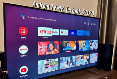 Ini Kelebihan dan Kekurangan Android TV, Ada 8 Rekomendasi Android TV 4K Terbaik 2024