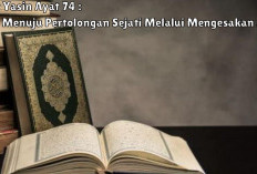 Surat Yasin Ayat 74 : Jalan Menuju Pertolongan Sejati Melalui Mengesakan Allah