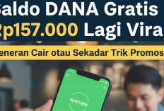 Saldo DANA Gratis Rp157.000 Lagi Viral, Beneran Cair atau Sekadar Trik Promosi?