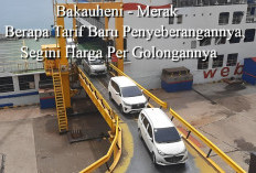 Bakauheni - Merak Berapa Tarif Baru Penyeberangannya, Segini Harga Per Golongannya