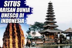 10 Situs Warisan Indonesia Masuk UNESCO, Tapi Bukan Negara Terbanyak Situs Warisan 