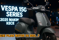 Harga Mahal Segini Pajak Motor Matic Vespa 150 Series pada 2025, Berikut Tarif Berbagai Tipe