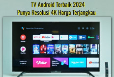 Top 7 Rekomendasi TV Android Terbaik 2024, Punya Resolusi 4K Harga Terjangkau  