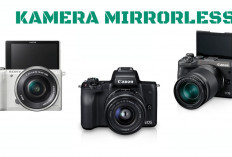 Cocok Banget Bagi Pemula, Inilah 6 Rekomendasi Kamera Mirrorless Lengkap Beserta Harganya