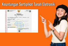 5 Keuntungan Sertipikat Tanah Eletronik, Salah Satunya Terhindar dari Mafia Tanah