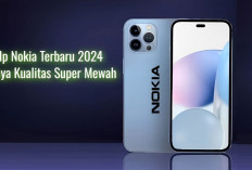 Kebangkitan Sang Legenda, 5 Rekomendasi Hp Nokia Terbaru 2024 Punya Kualitas Super Mewah