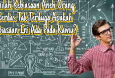 Inilah 7 Kebiasaan Aneh Dari Orang-Orang Yang Cerdas,Yuk Simak Disini