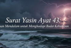 Surat Yasin Ayat 43: Pesan Mendalam untuk Menghadapi Badai Kehidupan