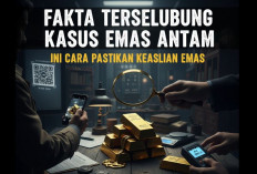 Fakta Terselubung Kasus Emas ANTAM, Ini Cara Pastikan Keaslian Emas