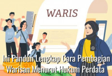 Ini Pandun Lengkap Cara Pembagian Warisan Menurut Hukum Perdata