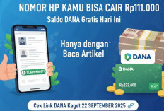 Nomor HP Kamu Bisa Cair Rp111.000 Saldo DANA Gratis Hari Ini, Cek Link DANA Kaget 22 September 2025