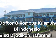 Daftar 8 Kampus Krismuha di Indonesia, Bisa Dijadikan Referensi