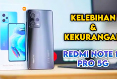 Mending Xiaomi! Inilah Kelebihan dan Kekurangan Redmi Note 12 Pro 5G Indonesia