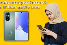 3 Cara Menemukan Aplikasi Pemakan RAM di HP Huawei  yang Bikin Lambat 