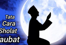 Tata Cara Sholat Taubat, Lakukan Sebelum Memasuki Bulan Ramadan 2024