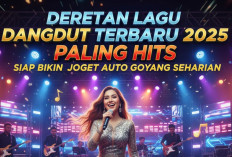 Deretan Lagu Dangdut Terbaru 2025 Paling Hits, Siap Bikin Joget Auto Goyang Seharian