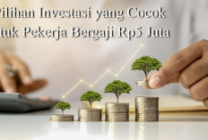 3 Pilihan Investasi yang Cocok Untuk Pekerja Bergaji Rp5 Juta, Ini Daftarnya