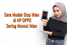 Tanpa Aplikasi Tambahan, Ini 3 Cara Mudah Stop Iklan di HP OPPO yang Sering Muncul Iklan