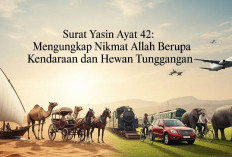 Surat Yasin Ayat 42: Mengungkap Nikmat Allah Berupa Kendaraan dan Hewan Tunggangan