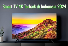 9 Smart TV 4K Terbaik di Indonesia 2024, Harga Hemat dan Layar Lebar 