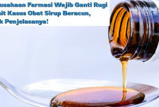 2 Perusahaan Farmasi Wajib Ganti Rugi Terkait Kasus Obat Sirup Beracun, Simak Penjelasanya!