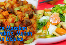 Enak, Praktis, Sederhana dengan 5 Ide Resep Masakan Harian Keluarga Pasti Suka  