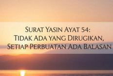 Surat Yasin Ayat 54: Tidak Ada yang Dirugikan, Setiap Perbuatan Ada Balasan