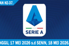 Sengit, Perebutan Tiket UCL, Jadwal Serie A 2025/2026, Pekan ke-37, 17-18 Mei 2026