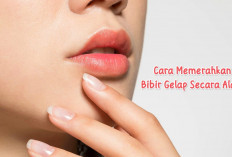 6 Cara Ampuh Memerahkan Bibir Gelap Secara Alami