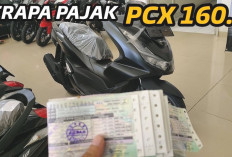 Berapa Biaya Pajak PCX 160? Yuk Cek Disini