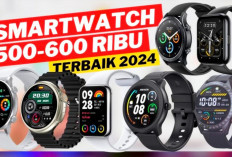 Top 7 Smartwatch Rp500 Ribuan Terbaik 2024, Harga Murah dengan Kualtas Luar Biasa