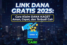 Link DANA Gratis 2025: Cara Klaim DANA Kaget Aman, Cepat, dan Terbukti Cair