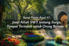 Surat Yasin Ayat 57: Janji Allah SWT tentang Surga, Tempat Terindah untuk Orang Beriman