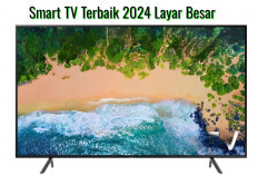 Top 5 Rekomendasi Smart TV Terbaik 2024, Punya Teknologi Canggih dan Layar Besar 