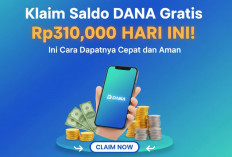 Klaim Saldo DANA Gratis Rp310.000 Hari Ini! Ini Cara Dapatnya Cepat dan Aman