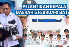 Batal 6 Februari 2025 Pelantikan Kepala Daerah, Mendagri Perkirakan Tanggal Dilantik Ini