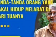 Ini Dia 7 Ciri Menandakan Masa Tuanya Akan Melarat