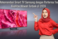 8 Rekomendasi Smart TV Samsung dengan Performa Tinggi Kualitas Mewah Terbaik di 2024