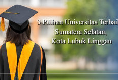 3 Pilihan Universitas Terbaik Sumatera Selatan, Kota Lubuk Linggau, Adakah Pilihanmu