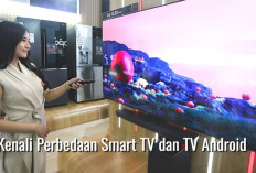 Kenali Perbedaan Smart TV dan TV Android, Ada 7 Rekomendasi TV Android 4K Terbaik 2024