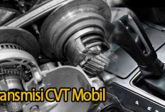 6 Komponen CVT Mobil, Apa Saja Yuk Simak