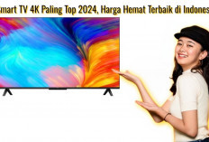 6 Smart TV 4K Paling Top 2024, Harga Hemat Terbaik di Indonesia 