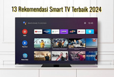  Yuk Intip 13 Rekomendasi Smart TV Terbaik 2024, Dengan Kualitas Gambar yang Alami dan Realistis