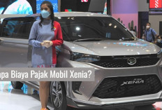 Berapa Biaya Pajak Mobil Xenia? Cek Disini Lengkap Tahun dan Tipe