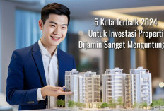 Inilah 5 Kota Terbaik 2024 untuk Investasi Properti Dijamin Sangat Menguntungkan