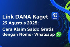 Link DANA Kaget 29 Agustus 2025: Cara Klaim Saldo Gratis dengan Nomor WhatsApp