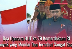 Doa Upacara HUT ke-79 Kemerdekaan RI, Banyak yang Menilai Doa Tersebut Sangat Bagus